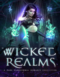 Liz Knox & Emera Rose & H.J. Marshall & Jen Talty & K.C. Stone & Kathryn C. Kelly & Joci Grace Morgan & Emily Sharp & Elena Gray & Cedar Rose & Amelia Knight — Wicked Realms