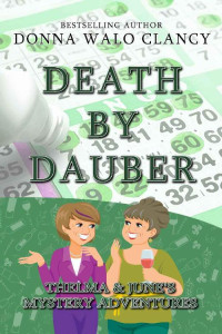 Donna Walo Clancy — Death by Dauber (Thelma and June's Mystery Adventures 1)
