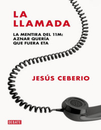 Jesús Ceberio — La llamada: La mentira del 11M
