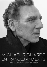 Michael Richards — Entrances and Exits