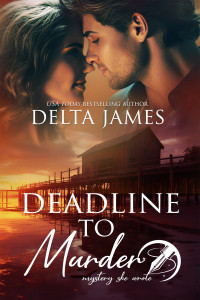 Delta James — Deadline to Murder - Mystery, She Wrote, Book 4