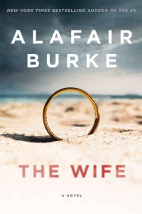 Alafair Burke — The Wife: A Novel of Psychological Suspense