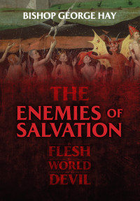 Bishop George Hay; — The Enemies of Salvation