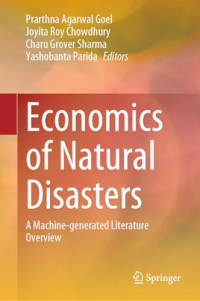 Prarthna Agarwal Goel, Joyita Roy Chowdhury, Charu Grover Sharma, Yashobanta Parida — Economics of Natural Disasters: A Machine-generated Literature Overview