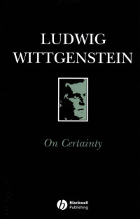 Ludwig Wittgenstein & G. E. M. Anscombe & George Henrik von Wright — On Certainty