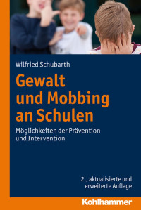 Wilfried Schubarth — Gewalt und Mobbing an Schulen