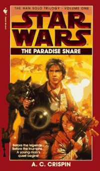 A. C. Crispin — Star Wars: The Han Solo Trilogy 1: The Paradise Snare