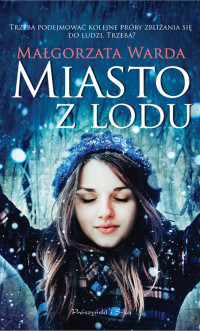 Małgorzata Warda — Miasto z lodu