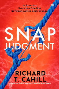 Richard T. Cahill — Snap Judgment