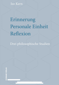 Iso Kern — Erinnerung – Personale Einheit – Reflexion