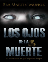Eba Martín Muñoz — Los Ojos de la Muerte