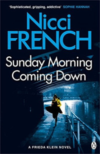 Nicci French — Sunday Morning Coming Down