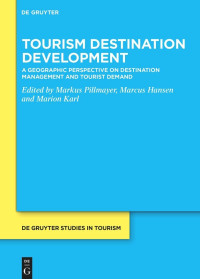 Markus Pillmayer, Marcus Hansen, Marion Karl — Tourism Destination Development: A Geographic Perspective on Destination Management and Tourist Demand
