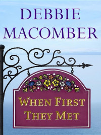 Debbie Macomber — When First They Met (Short Story)