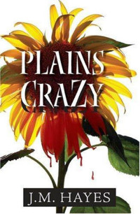  — Plains Crazy