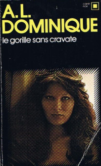 Antoine Dominique — Le Gorille 09 - Le Gorille Sans Cravate