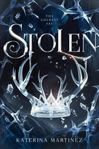 Katerina Martinez — Stolen (The Coldest Fae Book 2)
