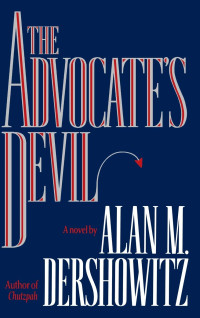 Alan M. Dershowitz — The Advocate's Devil