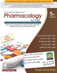 Ranjan Kumar Patel — Conceptual Review Of Pharmacology For NBE , 5th Edition
