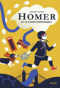 Suzanne Selfors [Selfors, Suzanne] — Homer et le chien formidable