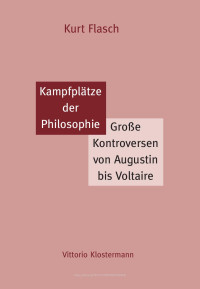 Kurt Flasch — Kampfplätze der Philosphie