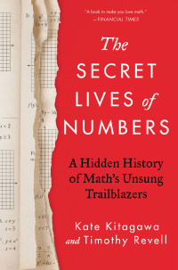 Kate Kitagawa — The Secret Lives of Numbers: A Hidden History of Math's Unsung Trailblazers