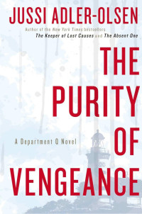 Jussi Adler-Olsen [Adler-Olsen, Jussi] — The Purity of Vengeance