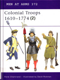 René Chartrand — Colonial Troops, 1610-1774