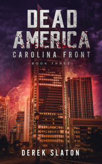 Derek Slaton — DEAD AMERICA - FRONTE CAROLINA - LIBRO 3