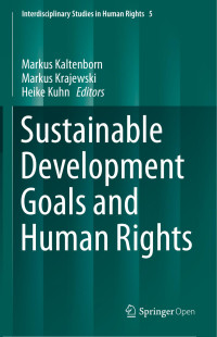 Markus Kaltenborn & Markus Krajewski & Heike Kuhn — Sustainable Development Goals and Human Rights