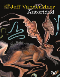 Jeff VanderMeer — Autoridad