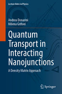 Andrea Donarini, Milena Grifoni — Quantum Transport in Interacting Nanojunctions: A Density Matrix Approach