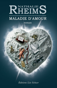 Nathalie Rheims [Rheims, Nathalie] — Maladie d'amour