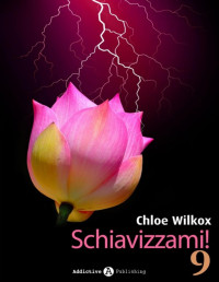 Chloe Wilkox — Schiavizzami! - Volume 9 (Italian Edition)