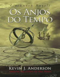 Kevin J. Anderson [Anderson, Kevin J.] — Os anjos do tempo