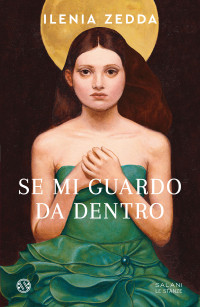 Ilenia Zedda — Se mi guardo da dentro