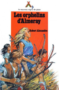 Alexandre Robert — Les Orphelins d'Almeray