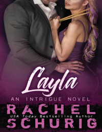 Rachel Schurig — Layla: An Intrigue Novel