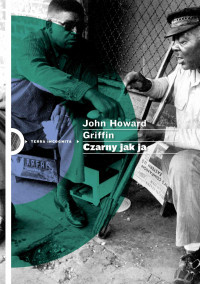 John Howard Griffin — Czarny jak ja