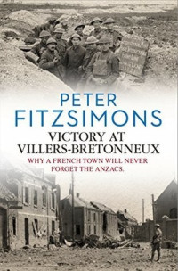 Peter Fitzsimons — Victory at Villers-Bretonneux