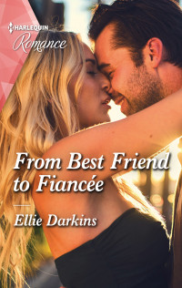 Ellie Darkins — From Best Friend to Fiancée