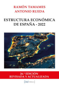 Ramón Tamames, Antonio Rueda — Estructura Económica de España (26ª ed., 2022)