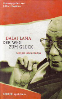 Dalai Lama — Der Weg Zum Glück. Sinn Im Leben Finden.