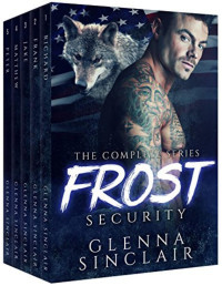 Glenna Sinclair [Sinclair, Glenna] — Frost Security: The Complete 5 Books Series