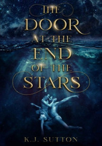 K.J. Sutton — The Door at the End of the Stars