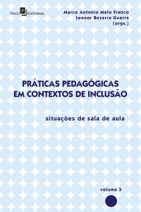 Marco Antonio Melo Franco; & Leonor Bezerra Guerra — Prticas Pedaggicas em Contextos de Incluso