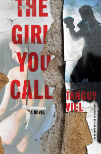 Tanguy Viel — The Girl You Call: A Novel