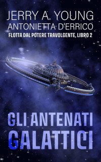 Jerry A Young — Gli antenati galattici (Flotta dal potere travolgente, #2)