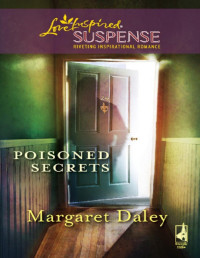Margaret Daley — Poisoned Secrets