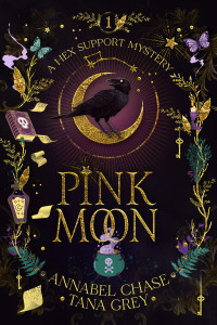 Grey, Tana & Chase, Annabel — Pink Moon (A Hex Support Mystery Book 1)